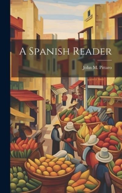 Cover for John M. Pittaro · Spanish Reader (Book) (2023)