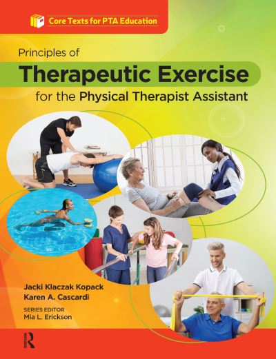 Cover for Jacqueline Kopack · Principles of Therapeutic Exercise for the Physical Therapist Assistant - Core Texts for PTA Education (Hardcover Book) (2024)