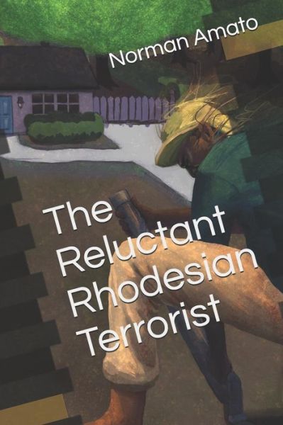 Cover for Norman Amato DMMPhD · The Reluctant Rhodesian Terrorist (Paperback Book) (2019)