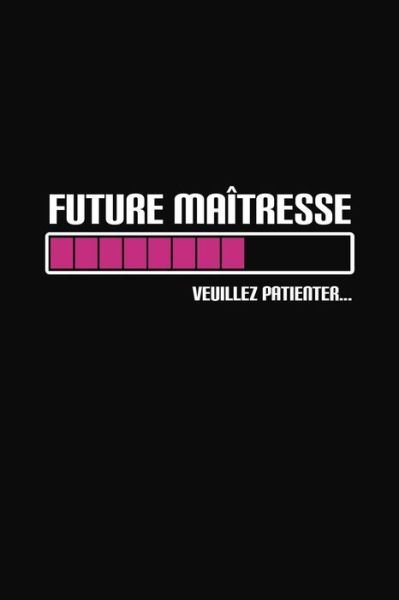 Cover for Coccinelle Publication · Future Maitresse Veuillez Patienter... (Paperback Book) (2019)