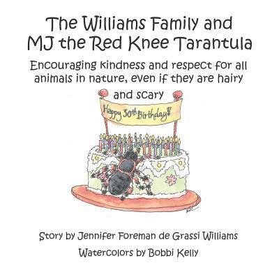Cover for Jennifer Foreman de Grassi Williams · The Williams Family and MJ the Red Knee Tarantula (Paperback Book) (2019)