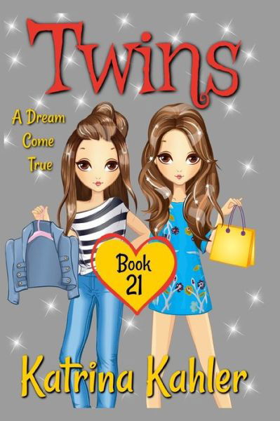 Cover for Katrina Kahler · Twins - Book 21: A Dream Come True - Books for Girls - Twins (Paperback Book) (2019)