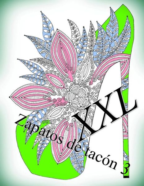 Zapatos de tac n XXL 3 - The Art of You - Libros - Independently Published - 9781096409113 - 30 de abril de 2019