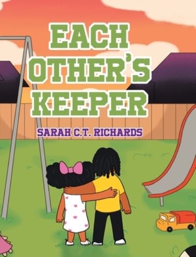 Cover for Sarah C T Richards · Each Other's Keeper (Hardcover Book) (2020)