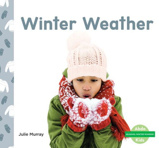 Cover for Julie Murray · Winter Weather (Hardcover Book) (2021)