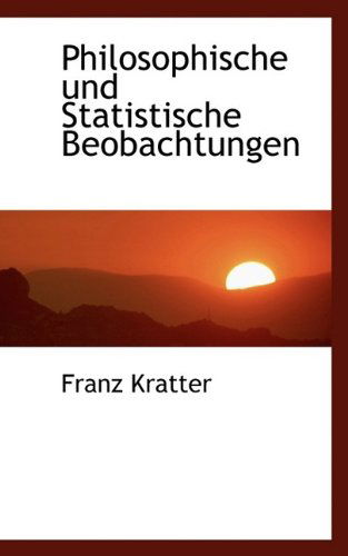 Cover for Franz Kratter · Philosophische Und Statistische Beobachtungen (Inbunden Bok) [German edition] (2009)