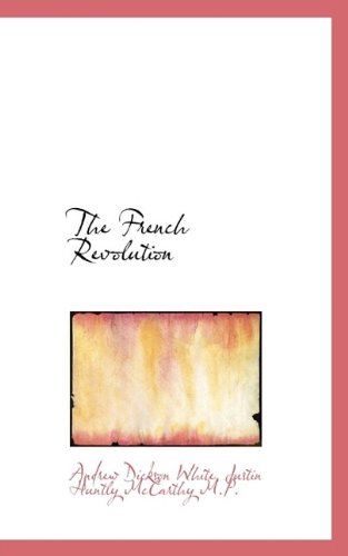 Cover for Andrew Dickson White · The French Revolution (Paperback Book) (2009)