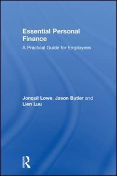 Cover for Lowe, Jonquil (Open University, UK) · Essential Personal Finance: A Practical Guide for Employees (Hardcover Book) (2018)