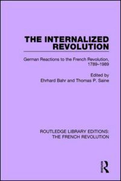 Cover for Ehrhard Bahr · The Internalized Revolution - Routledge Library Editions: The French Revolution (Paperback Bog) (2018)