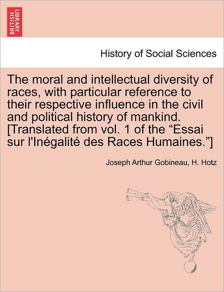 Cover for Joseph Arthur Gobineau · The Moral and Intellectual Diversity of Races, with Particular Reference to Their Respective Influence in the Civil and Political History of Mankind. [tra (Paperback Book) (2011)