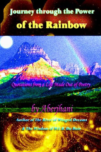 Cover for Aberjhani · Journey Through the Power of the Rainbow: Quotations from a Life Made out of Poetry (Paperback Book) (2014)