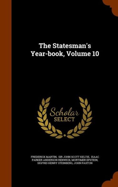 The Statesman's Year-Book, Volume 10 - Frederick Martin - Books - Arkose Press - 9781344113113 - October 7, 2015