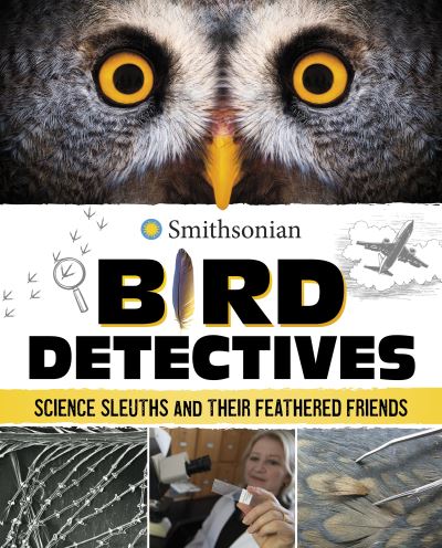 Cover for Kristine Rivers · Bird Detectives: Science Sleuths and Their Feathered Friends (Hardcover bog) (2023)