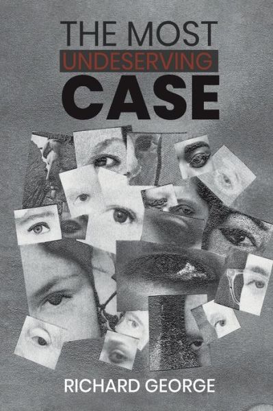 Cover for Richard George · The Most Undeserving Case (Paperback Bog) (2023)