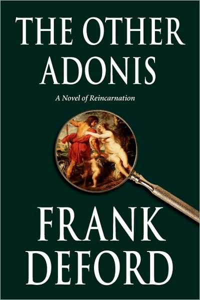 The Other Adonis: a Novel of Reincarnation - Frank Deford - Książki - Sourcebooks Landmark - 9781402200113 - 1 września 2002