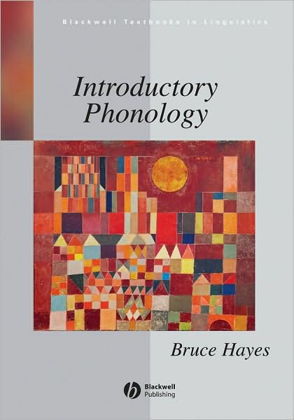 Cover for Hayes, Bruce (University of California, Los Angeles) · Introductory Phonology - Blackwell Textbooks in Linguistics (Paperback Book) (2008)