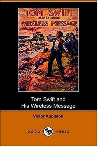 Cover for Victor II Appleton · Tom Swift and His Wireless Message: Or, the Castaways of Earthquake Island (Dodo Press) (Paperback Book) (2006)