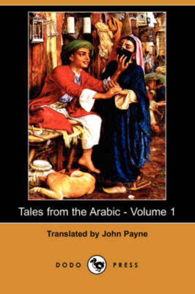 Cover for John Payne · Tales from the Arabic - Volume 1 (Dodo Press) (Paperback Book) (2008)