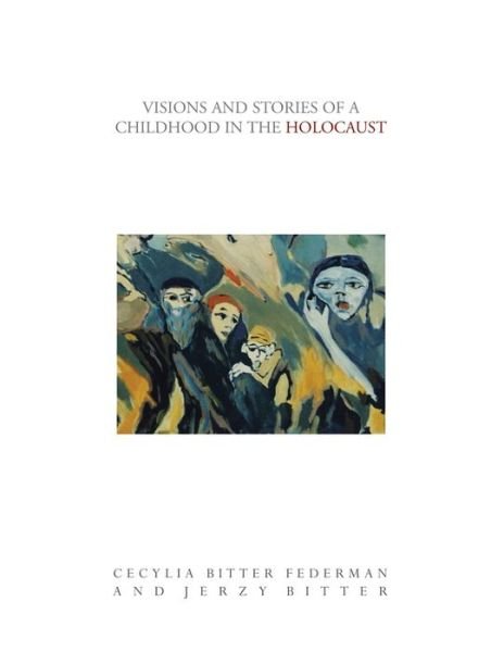 Cover for Cecylia Bitter Federman · Visions and Stories of a Childhood in the Holocaust (Paperback Book) (2003)