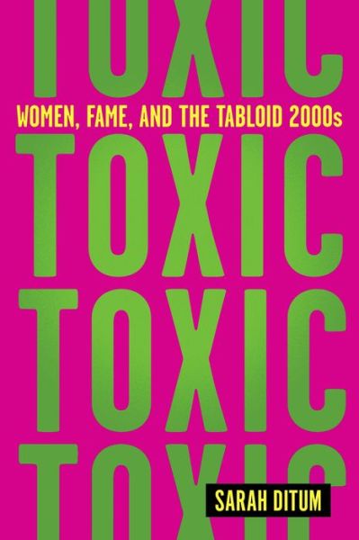 Cover for Sarah Ditum · Toxic (Buch) (2024)