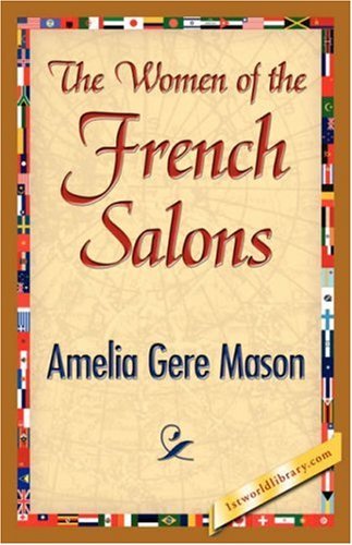 Cover for Amelia Gere Mason · The Women of the French Salons (Paperback Book) (2007)