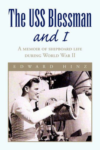 Edward Hinz · The Uss Blessman and I: a Memoir of Shipboard Life During World War II (Paperback Book) (2007)