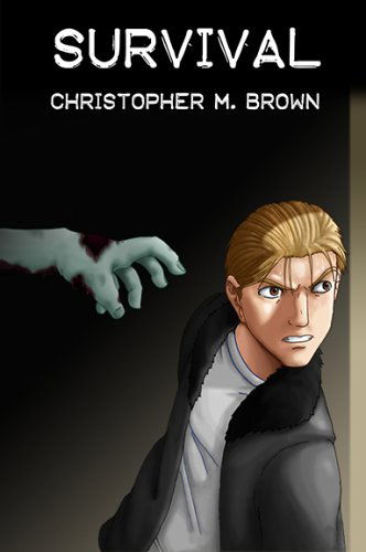 Survival - Christopher Brown - Books - AuthorHouse - 9781425900113 - December 1, 2005