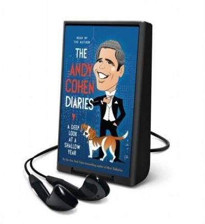 Cover for Andy Cohen · The Andy Cohen Diaries : A Deep Look at a Shallow Year (DIV) (2014)