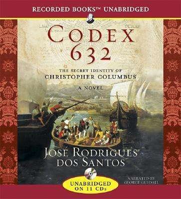 Cover for Jose Rodrigues Dos Santos · Codex 632: the Secret Identity of Christopher Columbus (Lydbok (CD)) (2008)