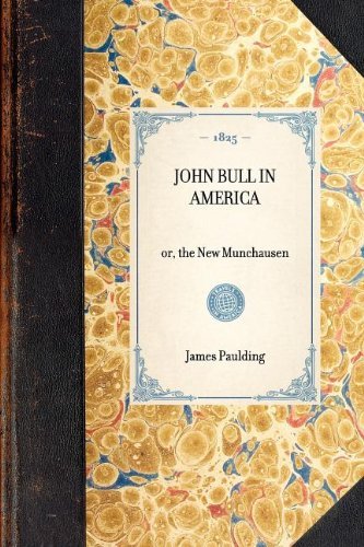 Cover for James Paulding · John Bull in America: Or, the New Munchausen (Travel in America) (Paperback Book) (2003)