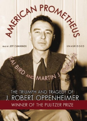 Cover for Martin J. Sherwin · American Prometheus: the Triumph and Tragedy of J. Robert Oppenheimer (Hörbuch (CD)) [Unabridged edition] (2007)