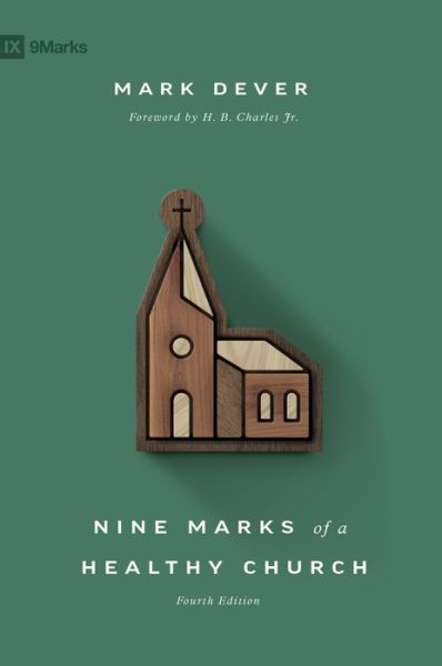 Nine Marks of a Healthy Church - Mark Dever - Books - Crossway Books - 9781433578113 - November 9, 2021