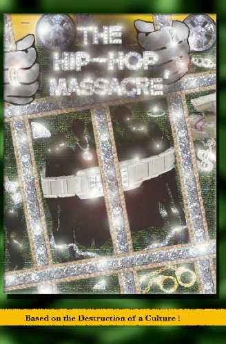 The Hip Hop Massacre' - Elegant - Böcker - CreateSpace Independent Publishing Platf - 9781434807113 - 9 oktober 2008