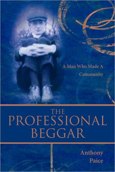 Cover for Anthony Paice · The Professional Beggar: a Man Who Made a Community (Pocketbok) (2009)