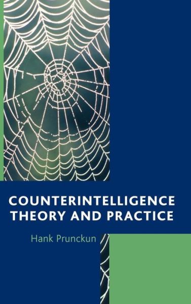 Cover for Hank Prunckun · Counterintelligence Theory and Practice - Security and Professional Intelligence Education Series (Hardcover Book) (2012)