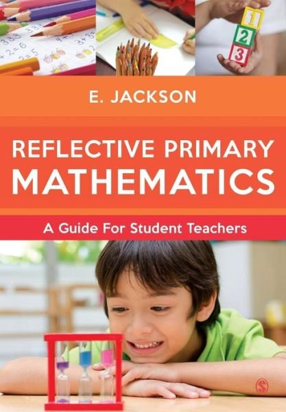 Cover for Elizabeth Jackson · Reflective Primary Mathematics: A guide for student teachers (Paperback Bog) (2015)