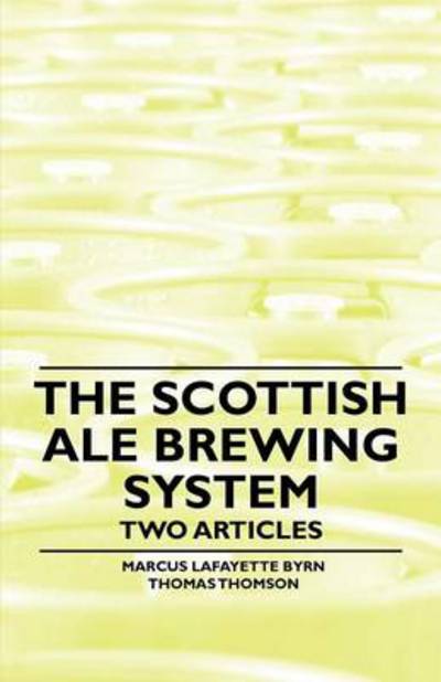 Cover for Marcus Lafayette Byrn · The Scottish Ale Brewing System - Two Articles (Paperback Book) (2011)