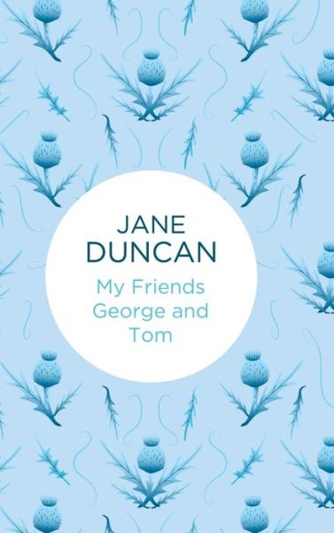 Cover for Jane Duncan · My Friends George and Tom (Hardcover Book) (2015)