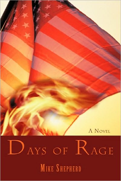 Days of Rage - Mike Shepherd - Livros - iUniverse - 9781450267113 - 26 de outubro de 2010