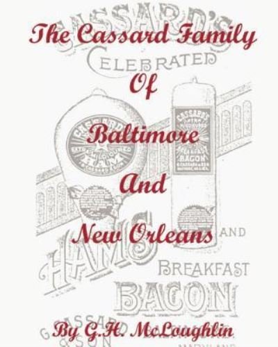 Cover for G H MC Loughlin · The Cassard Family of Baltimore and New Orleans (Paperback Bog) (2010)