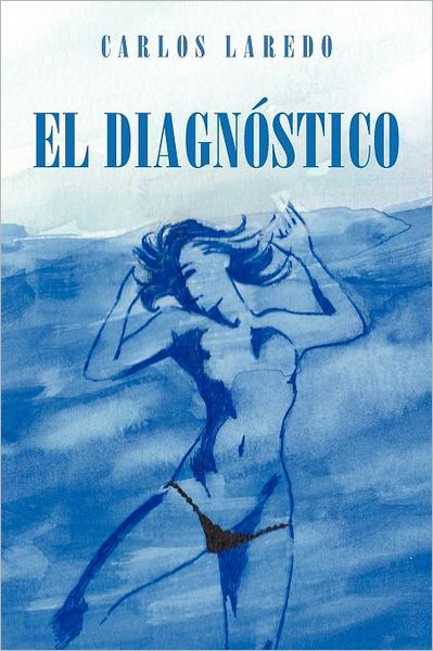 Cover for Carlos Laredo · El Diagnóstico (Paperback Book) [Spanish edition] (2012)