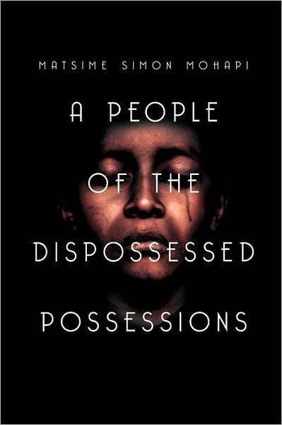 Cover for Matsime Simon Mohapi · A People of the Dispossessed Possessions: S O U T H a F R I C a (Paperback Book) (2011)