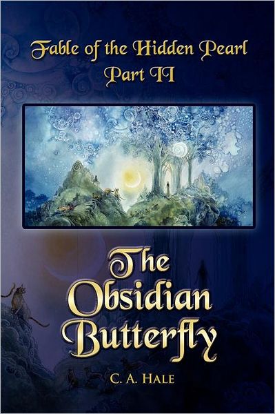 Cover for C a Hale · Fable of the Hidden Pearl Part Ii, the Obsidian Butterfly: the Obsidian Butterfly (Paperback Book) (2012)