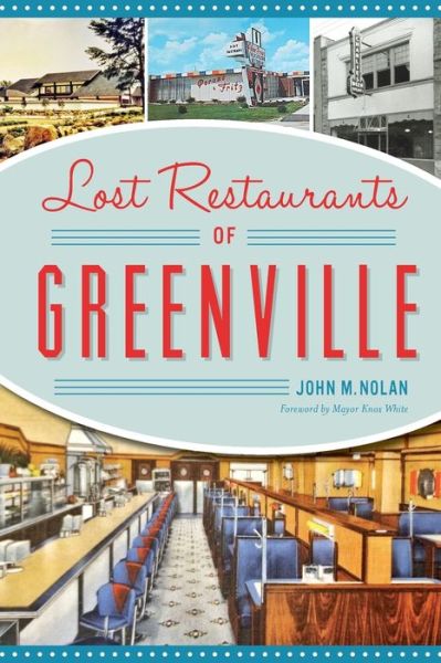 Cover for John M. Nolan · Lost Restaurants of Greenville (Book) (2020)