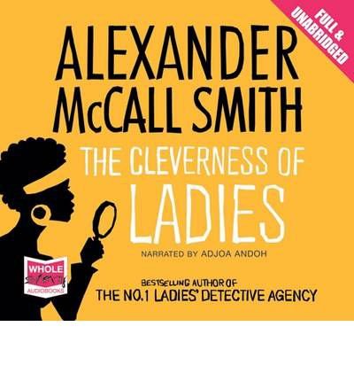 Cover for Alexander McCall Smith · The Cleverness of Ladies (Audiobook (CD)) [Unabridged edition] (2012)