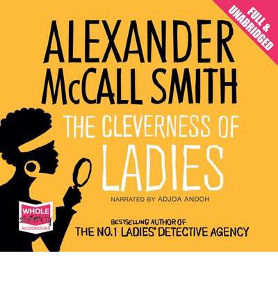 The Cleverness of Ladies - Alexander McCall Smith - Audio Book - W F Howes Ltd - 9781471200113 - April 1, 2012