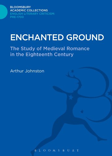Cover for Arthur Johnston · Enchanted Ground: The Study of Medieval Romance in the Eighteenth Century - Bloomsbury Academic Collections: English Literary Criticism (Hardcover bog) (2013)