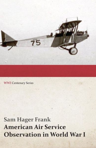 Cover for Sam Hager Frank · American Air Service Observation in World War I (Wwi Centenary Series) (Paperback Bog) (2014)