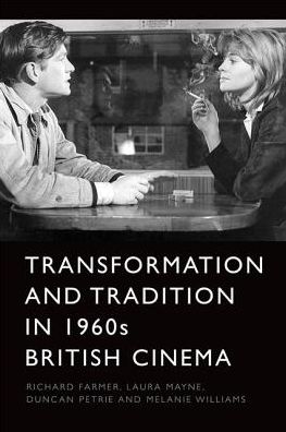 Cover for Richard Farmer · Transformation and Tradition in 1960s British Cinema (Hardcover Book) (2019)