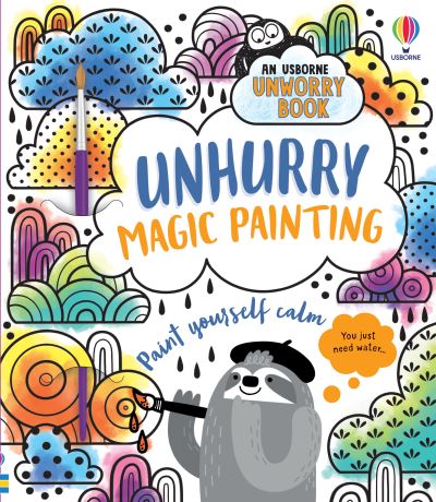 Unhurry Magic Painting - Unworry - Eddie Reynolds - Książki - Usborne Publishing Ltd - 9781474986113 - 7 stycznia 2021